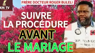 SUIVRE LA PROC&Eacute;DURE AVANT DE SE MARIER ( Questions R&eacute;ponses) - Fr&egrave;re Roger Buleli 