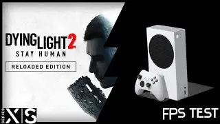 Xbox Series S | Dying Light 2 reloaded edition | Graphics test / FPS test