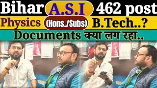 Bihar A.S.I 462 Post||Check before filling the form..Physics (Hons./Subs.)/B.Tech..Full Detail/Do...