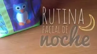 Rutina Facial de Noche - ¿Qué uso? + Tip