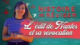 L’édit de Nantes et sa révocation - Histoire de réviser