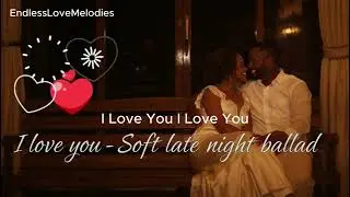 I Love You – Soft Late Night Jazz Ballad