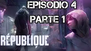 |Republique| Episodio 4 Parte 1 El Gigante Del Jard&iacute;n Por |AssassinGhost|