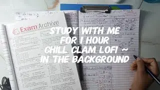 STUDY WITH ME 1 HR | Chill  clam lofi music 🎵 , no break | real time | Motivation
