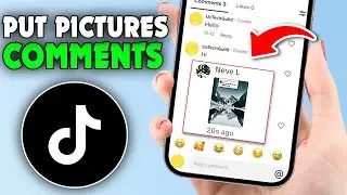 How to Put Pictures in TikTok Comments (2026)