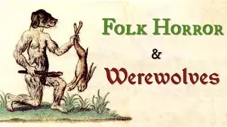 Folk Horror and Werewolves