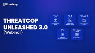 Threatcop Unleashed 3.0 Webinar: Innovations Shaping The Future Of Cybersecurity.