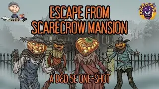 Escape from Scarecrow Mansion | D&D 5E Halloween One-Shot Adventure (Live Play ft. @WallyDM )