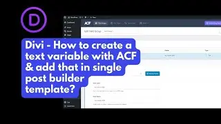 Divi - How to create a text variable with ACF and add that in Single Post Template using Builder?