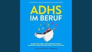Kapitel 77 - Adhs im Beruf - Die Toolbox mit 7 m&auml;chtigen Werkzeugen f&uuml;r maximalen Erfolg:...