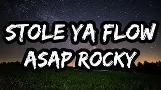 A$AP Rocky &ndash; STOLE YA FLOW (Lyrics)