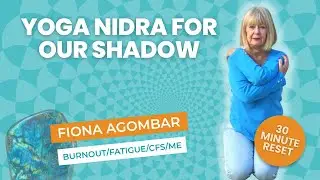 Yoga Nidra Shadow Inquiry | Deep Healing & Self-Awareness with Fiona Agombar