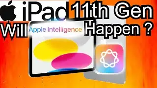 Will iPad 11th Gen Have Apple Intelligence ?