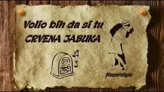 Volio bih da si tu - CRVENA JABUKA [cover/fingerstyle/instrumental/tekst]