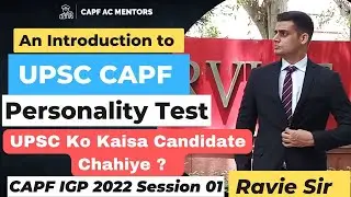 An Introduction to UPSC CAPF Personality Test II CAPF 2022 IGP Initiative #capfac #capfac2023