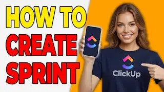 How To Create Sprint Boards In ClickUp [Agile Workflow]