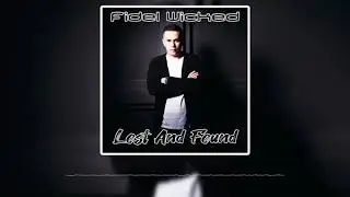 Fidel Wicked - Lost And Found (Official Audio HD)
