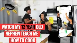 WATCH MY 13 YEAR OLD NEPHEW TEACH ME HOW TO COOK