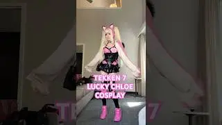 LUCKY CHLOE COSPLAY!!!                #luckychloe #tekken #cosplay