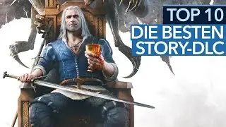 Top 10 beste Story-DLCs - Gekonnte Zugabe statt dreister Geldmache