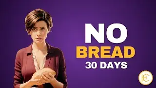 Why I STOPPED Eating Bread For 30 Days