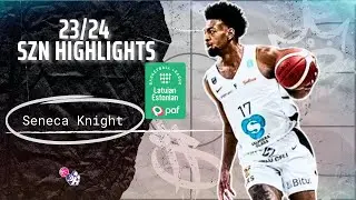 Seneca Knight  Highlights 2023/24 || Latvia-Estonia Basketball League || Valmiera Glass