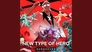 New Type of Hero (新世代英雄／新世代ヒーロー)