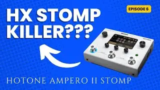 Hotone Ampero Stomp 2. A budget HX Stomp?