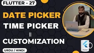 DatePicker & TimePicker  Introduction + Customization Flutter Urdu/Hindi || Jawad Aslam