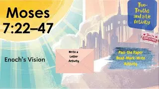 Come Follow Me Moses 7 Pt 2 Enoch's Vision: Two Truths & a Lie, Pass The Paper, Write a Letter