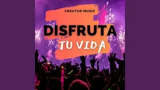 DISFRUTA TU VIDA