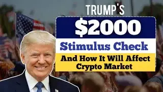 Trump's $2000 Stimulus Check and How it Will Affect Crypto Market #bitcoin