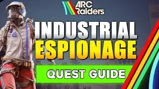 Руководство по заданию промышленного шпионажа ARC Raiders