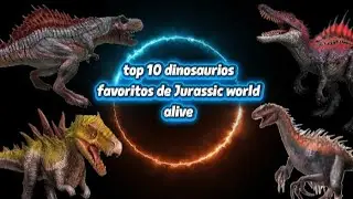 Top 10 dinosaurios favoritos de Jurassic world alive 
