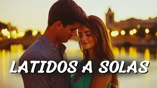 Latidos a solas 💓 El coraz&oacute;n que sigue esperando  Letra official