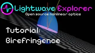 Lightwave Explorer Tutorial: Birefringence