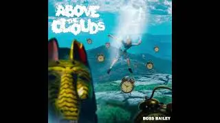 Boss Bailey - The Blurry Bus