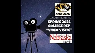 University of Missouri and University of Nebraska-Lincoln: Spring 2025 College Video Visits