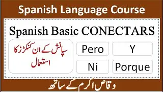 SPANISH CONNECTORS PERO NI PORQUE Y WITH URDU