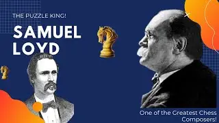 Sam Loyd's Best Chess Compositions | Sam Loyd Problem Series