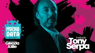MUCHA DATA - #2 Entrevista a Tony Serpa - conduce Glenda Jalile