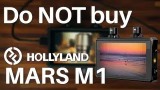 НЕ покупайте монитор Hollyland Mars M1, если...