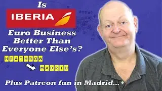 Iberia Short Haul Business Class Heathrow to Madrid - Plus what did 30 Patrons do when we got there?
