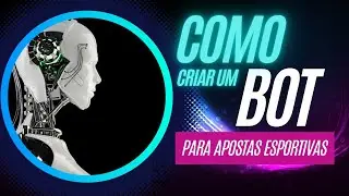 Explica&ccedil;&atilde;o R&Aacute;PIDA de como criar um BOT para apostas esportivas