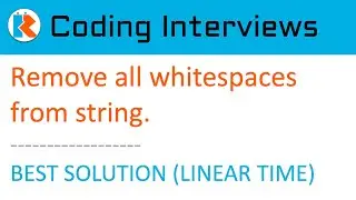 Best way to Remove all white spaces from a string. Linear-Time Solution