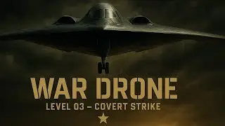 Level 03 Covert Strike | War Drone 3d Shooting Mobile Game | WAR DRONE 3D SHOOTING MOBILE GAME |