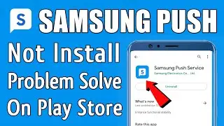 How to fix can't install Samsung Push Service app download problem solve on play store & ios