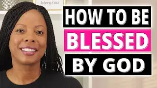 How To Be Blessed by God