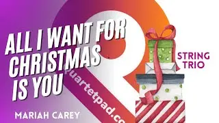 All I Want For Christmas (Mariah Carey) fort String Trio | SHEET MUSIC