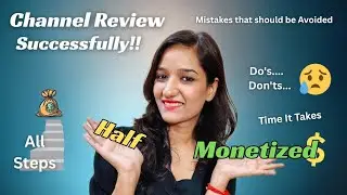 Finally!! Channel Got Half Monetized 🧿🧿| Criteria, Steps, Time, Mistakes, Complete Truth!!